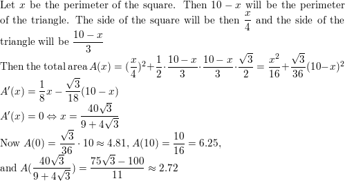 A piece of wire 14 m long is cut into two pieces. One piece is bent into a  square and the other is bent into an equilateral triangle.\\ (a) How much  wire