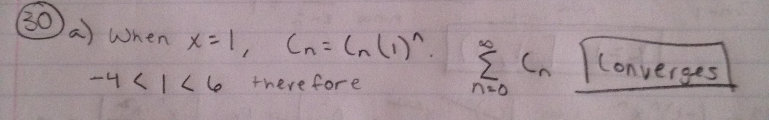 Suppose That Summation N 0 To Infinity Cnx N Converges When X 4and Diverges When X 4 What Can Be Said About The Convergence Or Divergence Of The Following Series Homework Help And Answers