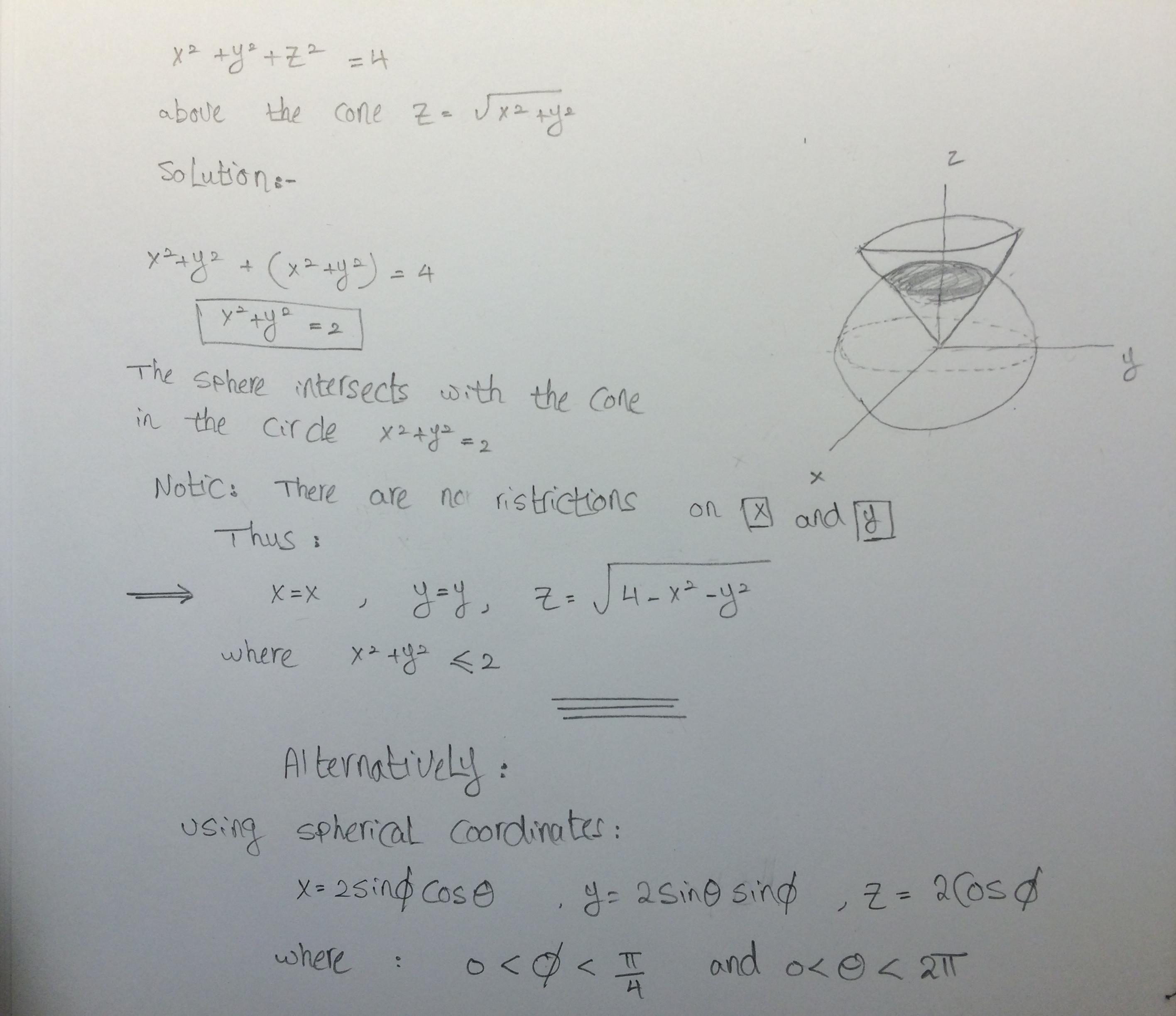 Find A Parametric Representation For The Surface The Part Of The Sphere X 2 Y 2 Z 2 4 That Lies Above The Cone Z X 2 Y 2 1 2 Homework Help And Answers Slader