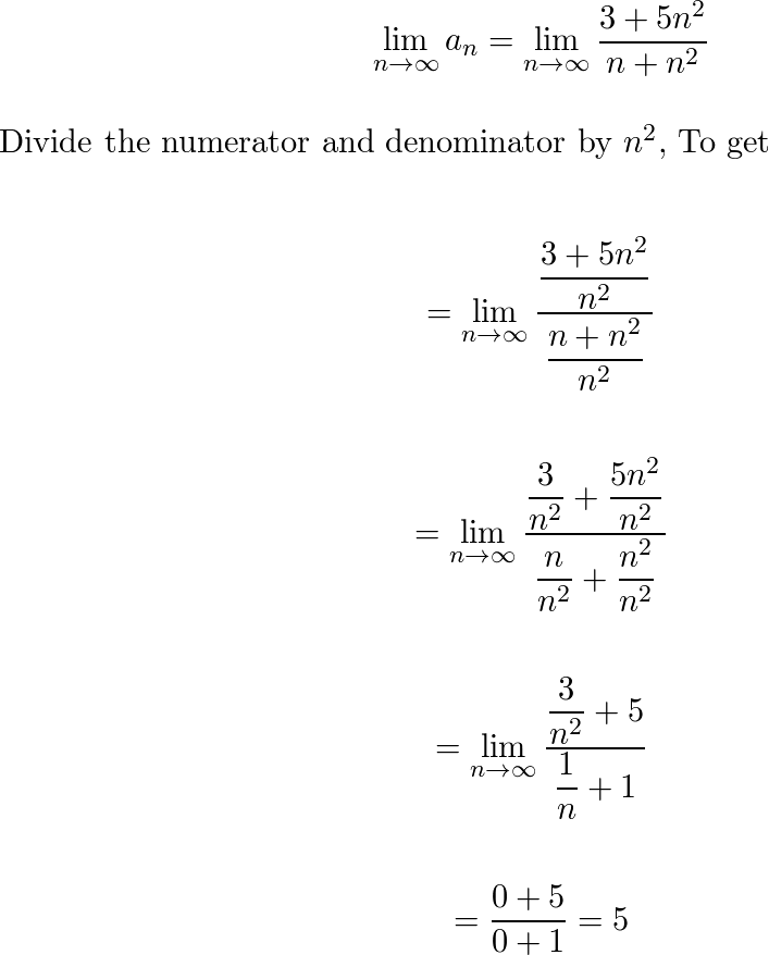 Solved Determine the limit of the sequence. an=e4n/(5n+9)