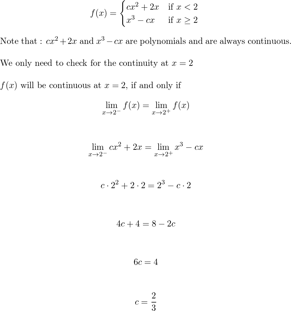 SOLVED: For what value of the constant â‚¬ is the function f continuous on  (0, âˆž)? f(x) = cx^2 + Tx if x < 6 and f(x) = x - cx if