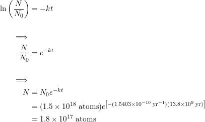 The Half Life For The Radioactive Decay Of U 238 Is 4 5 Billion Years And Is Independent Of Initial Concent Ration How Long Will It Take For 10 Of Th E U 238 Atoms In