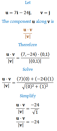 Find The Component Of U Along V U 7i 24j V J Homework Help And Answers Slader