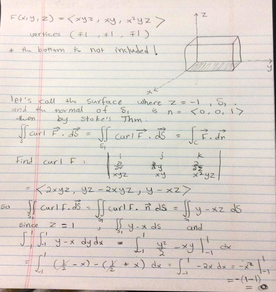 Use Stokes Theorem To Evaluate Surface Integral Curl F Ds F X Y Z Xyzi Xyj X 2yzk S Consists Of The Top And The Four Sides But Not The Bottom Of The Cube With Vertices 1 1 1 Oriented