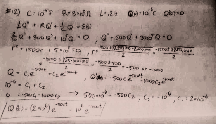 A Series Circuit Has A Capacitor Of 10 5f A Resistor Of 3 102 And An Inductor Of 0 2 H The Initial Charge On The Capacitor Is 10 6c And There Is No Initial Current