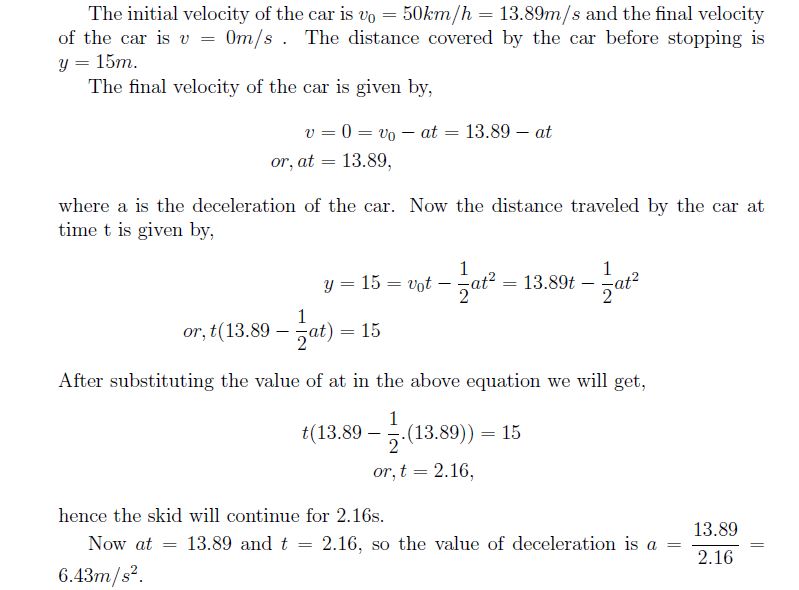 Suppose that a car skids 15 m if it is moving at 50 km Quizlet