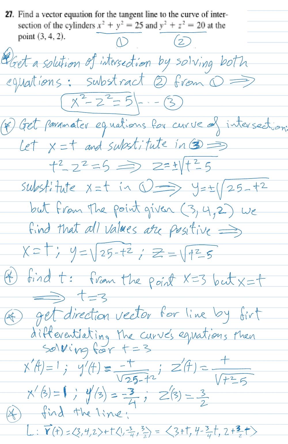 Find A Vector Equation For The Tangent Line To The Curve Of Intersection Of The Cylinders X2 Y2 25 And Y2 Z2 At The Point 3 4 2 Homework Help And Answers Slader