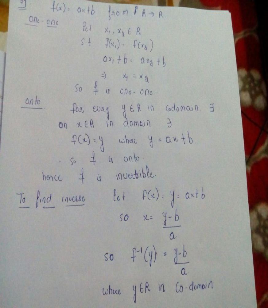 Show That The Function F X Ax B From R To R Is Invertible Where A And B Are Constants With A 0 And Find The Inverse Of F