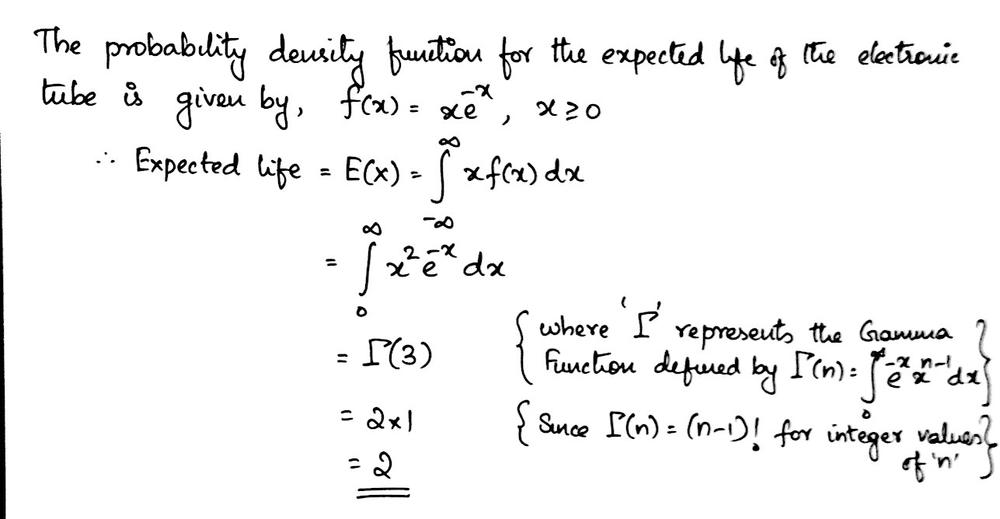 The Lifetime In Hours Of An Electronic Tube Is A Random Variable Having A Probability Density Function Given By F X X E X Quad