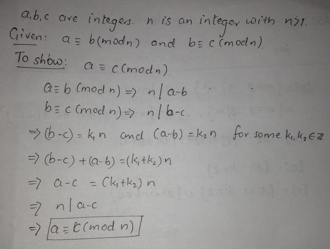 Prove The Transitivity Of Modular Congruence That Is Prove That For All Integers A B C And N With N 1 If Overline A Equiv B Bmod N And