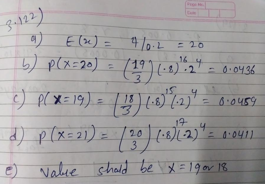 Suppose That X Is A Negative Binomial Random Variable With P 0 2 And R 4 Determine The Following A E X B P X 20 C P X 19 D P X