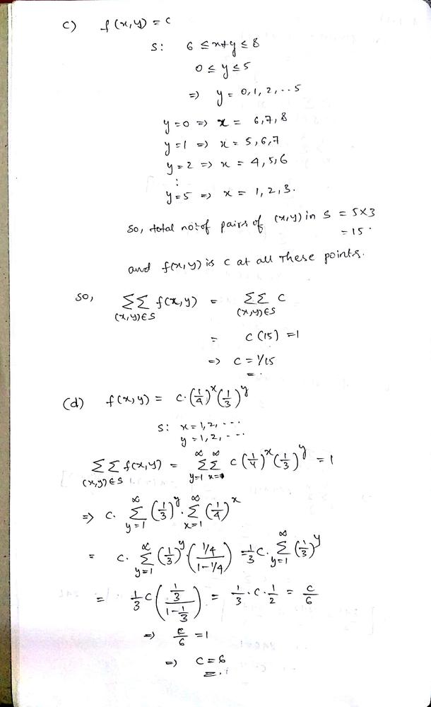 For Each Of The Following Functions Determine The Constant C So That F X Y Satisfies The Conditions Of Being A Joint Pmf For Two Discrete Random Variables X And Y A F X