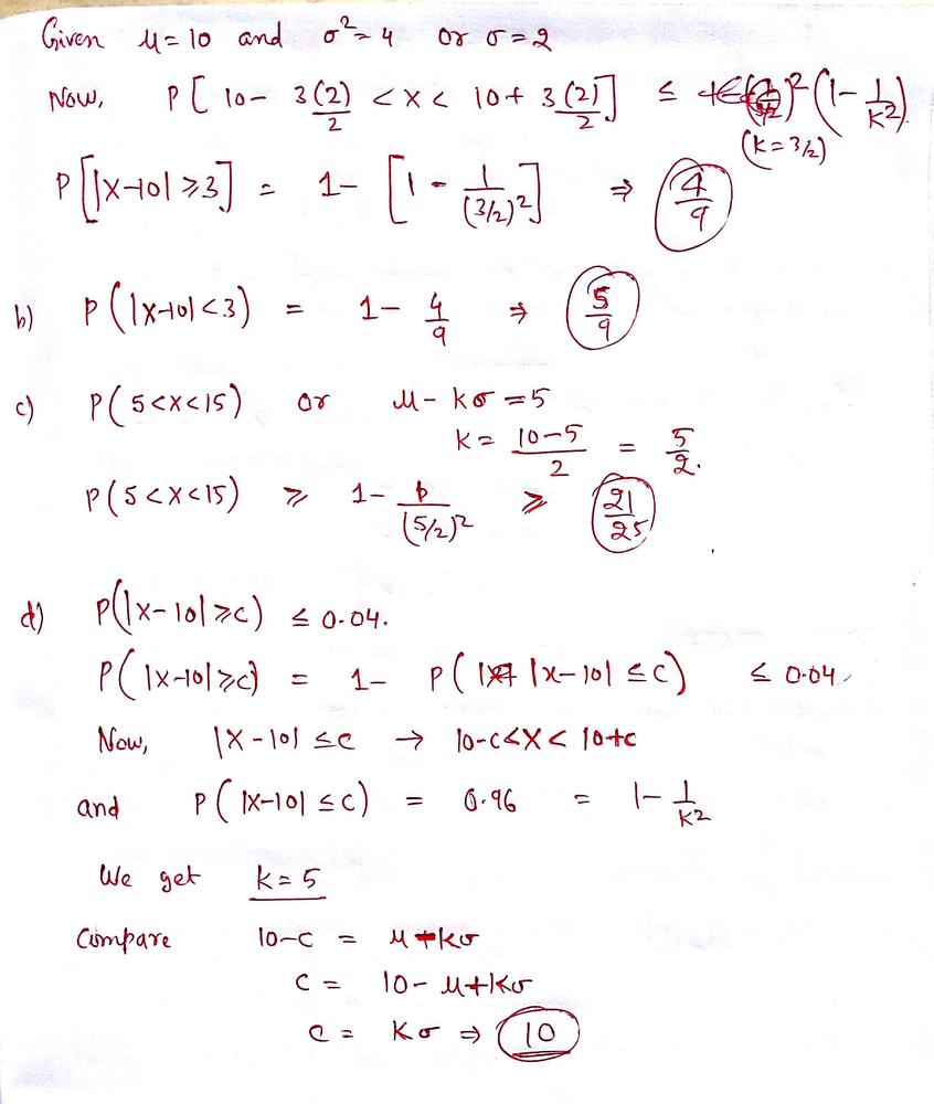 A Random Variable X Has A Mean Math Mu 10 Math And A Variance Math Sigma 2 4 Math Using Chebyshev S Theorem Find A Math P X 10 Geq 3 Math B Math P X 10 Lt 3 Math C Math P 5