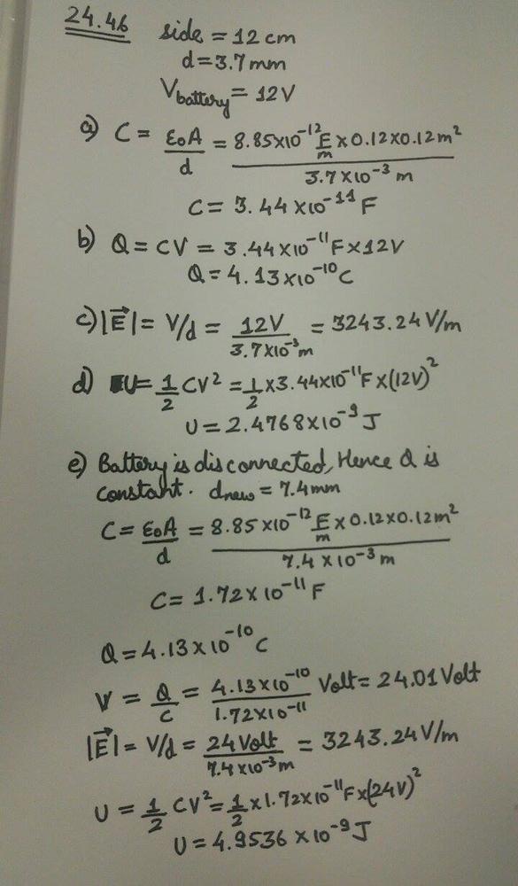 A Parallel Plate Air Capacitor Is Made By Using Two Plates 12 Cm Square Spaced 3 7 Mm Apart It Is Connected To A 12 V Battery A What Is The Capacitance B What Is