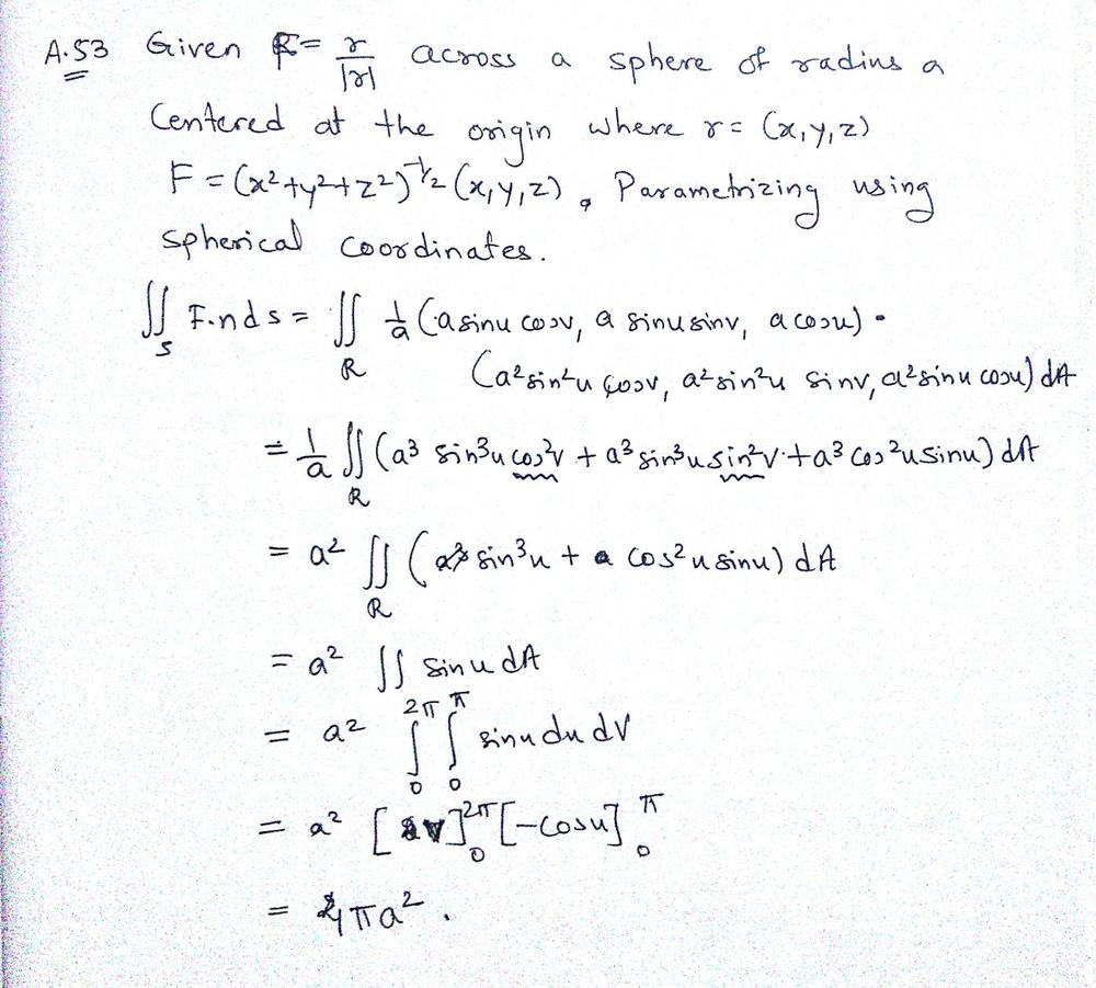 Find The Flux Of The Following Vector Fields Across The Given Surface Assume The Vectors Normal To The Surface Point Outward F R R Across The Sphere Of Radius A Centered At The Origin