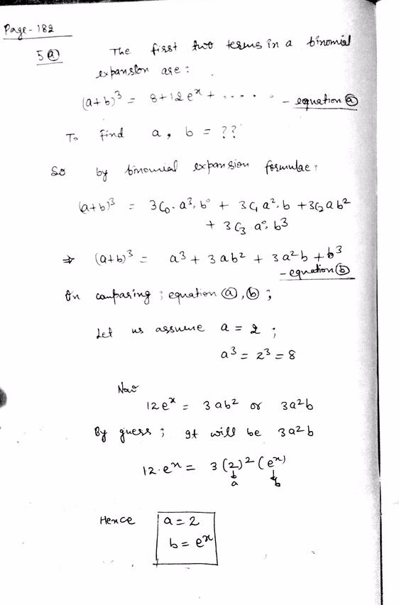 The First Two Terms In A Binomial Expansion Are Shown Below Math A B 3 8 12 E X Ldots Math Find A And B Homework Help And Answers Slader