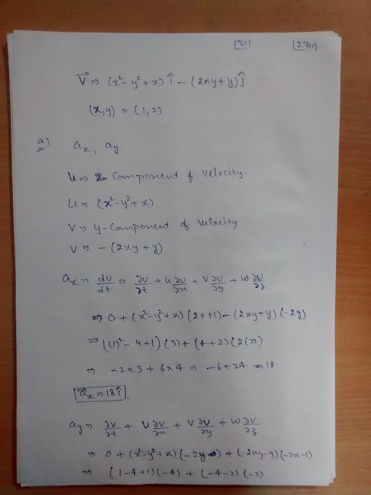 A Two Dimensional Velocity Field Is Given By V X Y X I 2xy Y J In Arbitrary Units At X Y 1 2 Compute A The Accelerations