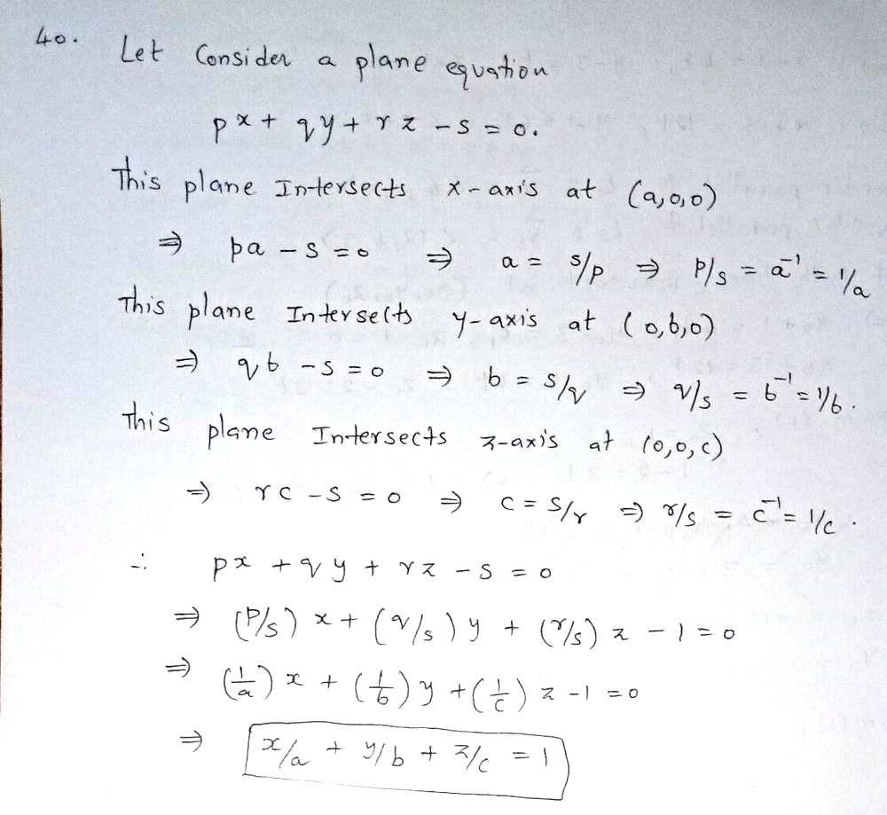 Show That If A B And C Are Nonzero Then The Plane Whose Intercepts With The Coordinate Axes Are X A Y B And Z C Is Given By The Equation Frac X