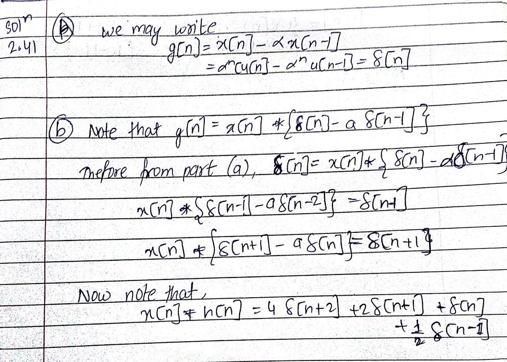 Consider The Signal X N A Nu N A Sketch The Signal G N X N Ax N 1 B Use The Result Of Part A In Conjunction With Properties Of Convolution In Order To Determine A Sequence H N Such That X N H N N