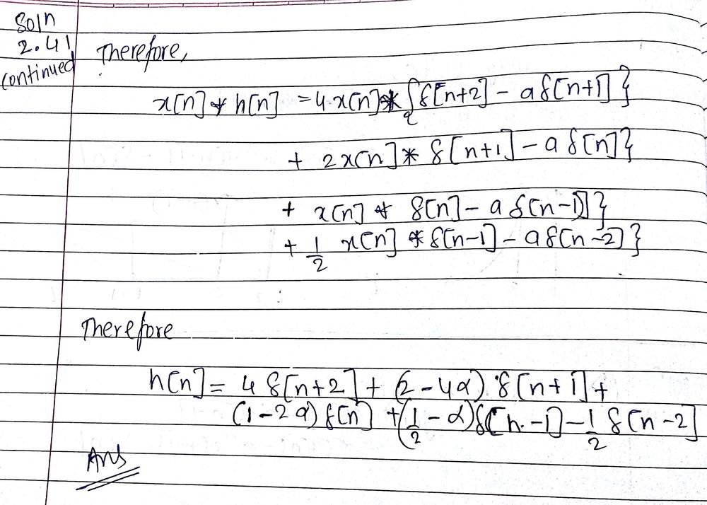 Consider The Signal X N A Nu N A Sketch The Signal G N X N Ax N 1 B Use The Result Of Part A In Conjunction With Properties Of Convolution In Order To Determine A Sequence H N Such That X N H N N