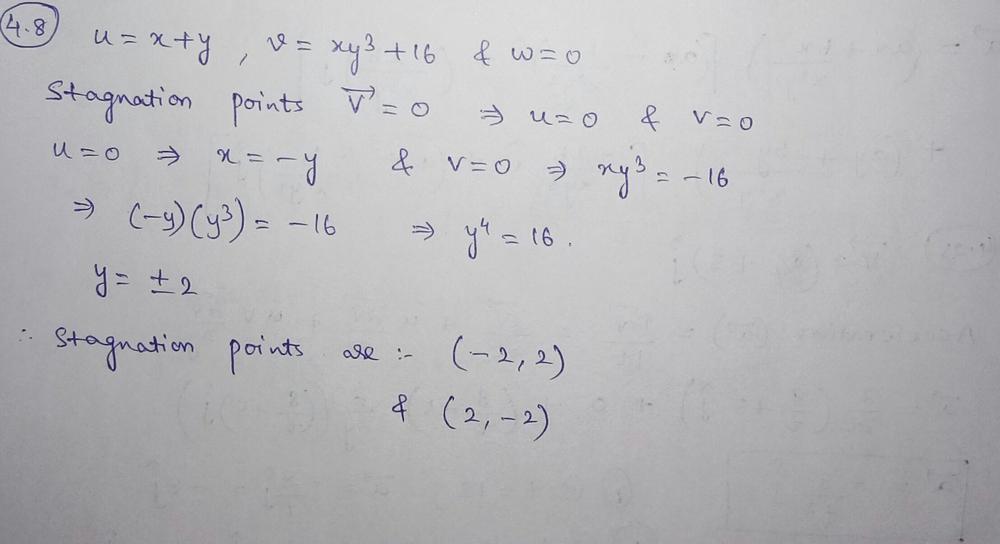 The Components Of A Velocity Field Are Given By Math U X Y V X Y 3 16 Math And W 0 Determine The Location Of Any Stagnation Points Math Mathbf V 0 Math In The Flow Field Homework Help And