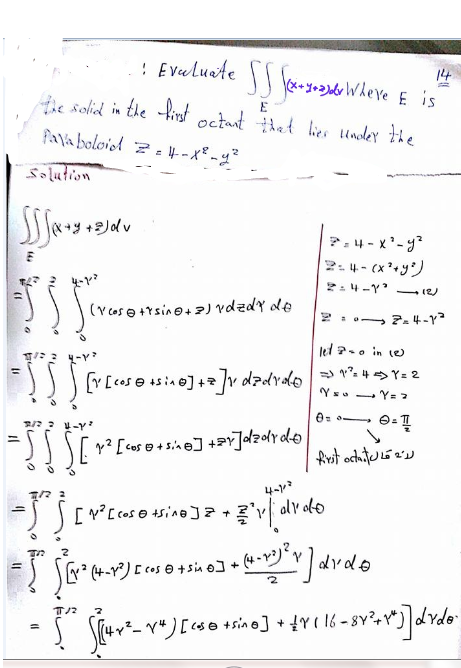 Use Cylindrical Coordinates Evaluate Triple Integral X Y Z Dv Where E Is The Solid In The First Octant That Lies Under The Paraboloid Z 4 X 2 Y 2 Homework Help And Answers Slader