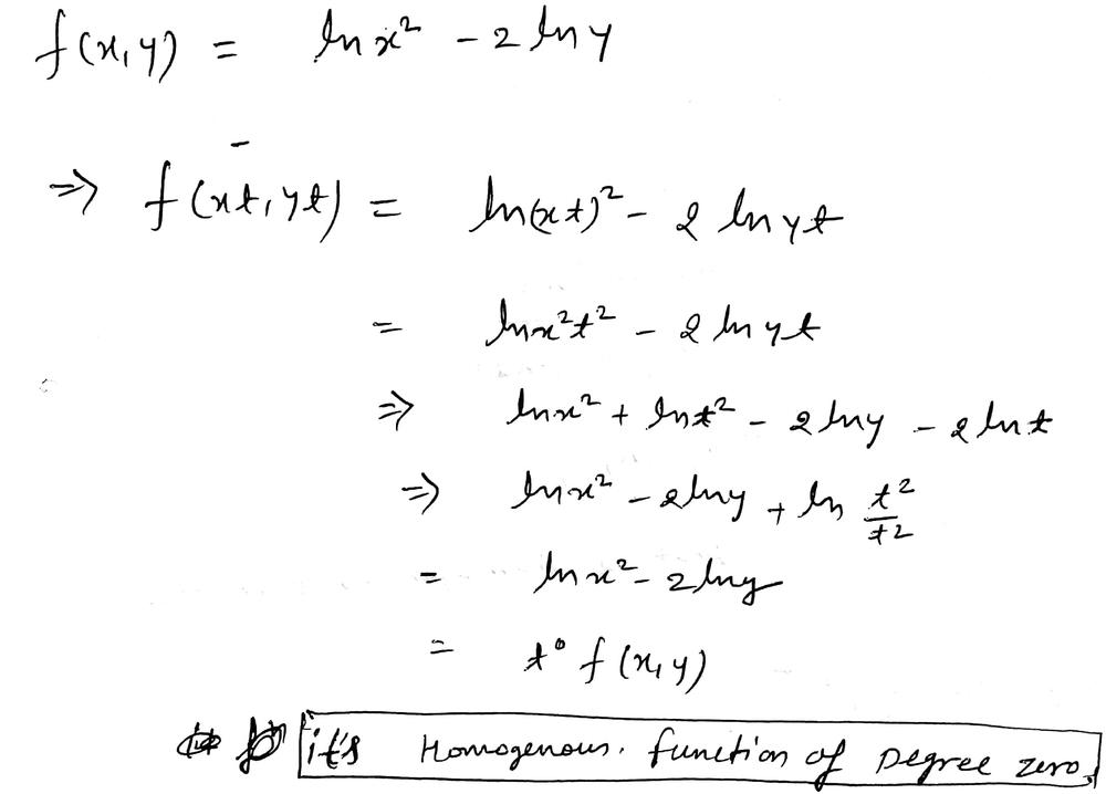 Determine Whether The Given Function Is Homogeneous If So State The Degree Of Homogeneity Math Ln X 2 2 Ln Y Math Homework Help And Answers Slader