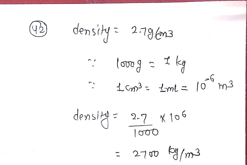 The Density Of Aluminium Is 2 7 G Cm What Is The Density In Kilograms Per Cubic Meter Homework Help And Answers Slader