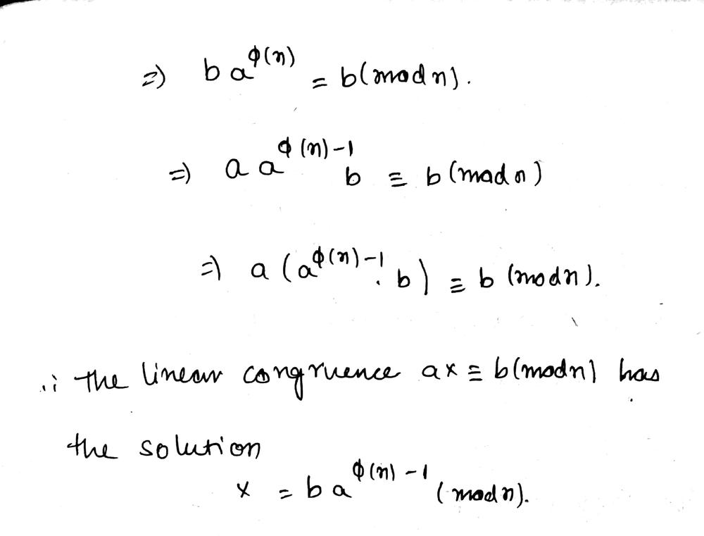 A If Math Operatorname Gcd A N 1 Math Show That The Linear Congruence Math A X Equiv B Bmod N Math Has The Solution Math X Equiv B A Phi N 1 Bmod N Math B Use Part A To Solve The Linear Congruences Math 3