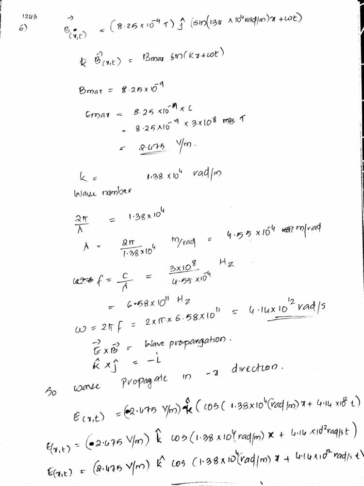 An Electromagnetic Wave Has A Magnetic Field Given By Math Vec B X T Left 8 25 Times 10 9 Mathrm T Right Hat Jmath Cos Left Left 1 38 Times 10 4 Mathrm Rad Mathrm M Right X Omega T Right Math A In Which Direction Is