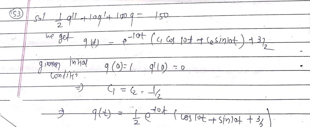 Find The Charge On The Capacitor In An Math Lrc Math Series Circuit When Math L Frac 1 2 Text H R 10 Omega C 0 01 Text F E T 150 Text V Q 0 1 Text