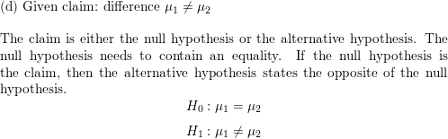 (d) Given claim: difference H1 H2 The claim is either the null hypothesis or the alternative hypothesis. The null hypothesis
