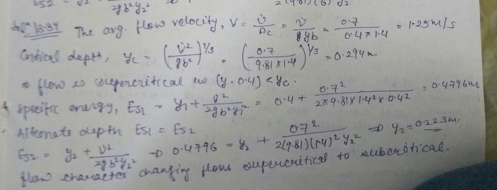 Water Flows Steadily In A 1 4 M Wide Rectangular Channel At A Rate Of Math 0 7 M 3 S Math If The Flow Depth Is 0 40 M Determine The Flow Velocity And If The Flow Is Subcritical Or