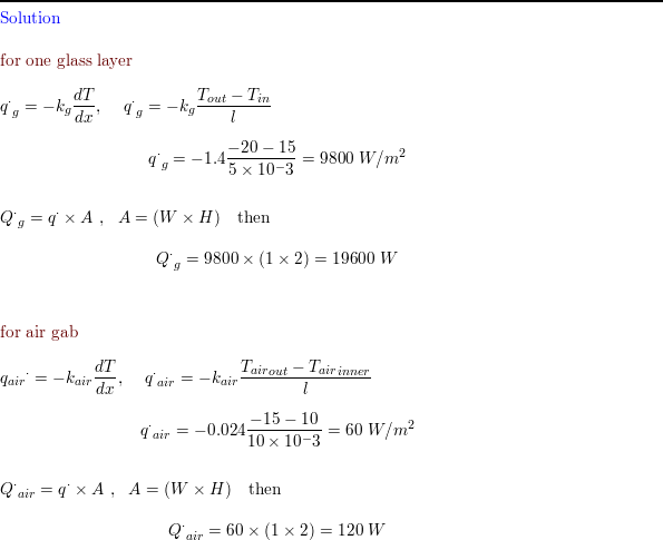 A Glass Window Of Width W 1 M And Height H 2 M Is 5 Mm Thick And Has A Thermal Conductivity Of Math K G 1 4 Mathrm W Mathrm M Cdot Mathrm K Math If The Inner And