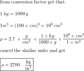 The Density Of Aluminium Is 2 7 G Cm What Is The Density In Kilograms Per Cubic Meter Homework Help And Answers Slader