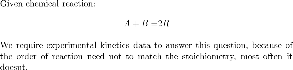 A reaction has the stoichiometric equation A B 2R. What Quizlet