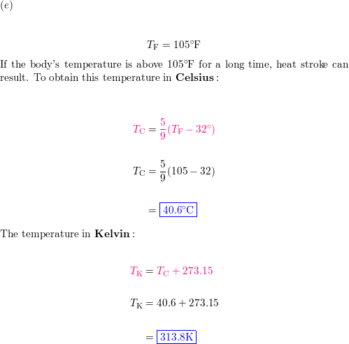 A Normal Body Temperature The Average Normal Body Temperature Measured In The Mouth Is 310k What Would Celsius And Fahrenheit Thermometers Read For This Temperature B During Very Vigorous Exercise The Body S