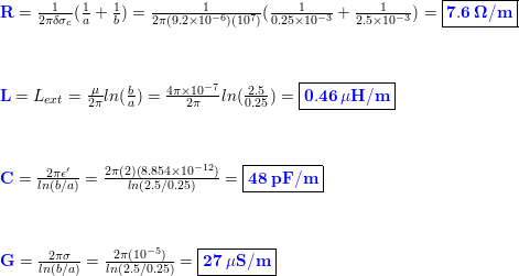 Find R L C And G For A Coaxial Cable With A 0 25 Mm B 2 50 Mm C 3 30 Mm Math Epsilon R 2 0 Mu R 1 Sigma C 1 0 Times 10 7 Mathrm S Mathrm M