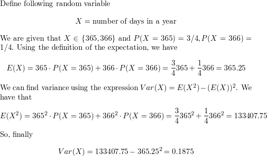 In The Gregorian Calendar Each Year Has Either 365 Days A Normal Year Or 366 Days A Leap Year A Year Is Randomly Chosen With Probability 3 4 Of Being A Normal Year