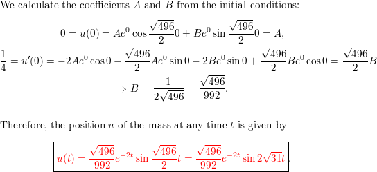 A Mass Weighing 16 Lb Stretches A Spring 3 In The Mass Is Attached To A Viscous Damper With A Damping Constant Of 2 Lb S Ft If The Mass Is Set In Motion