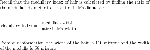 Calculate the medullary index of a hair whose diameter is 11 | Quizlet