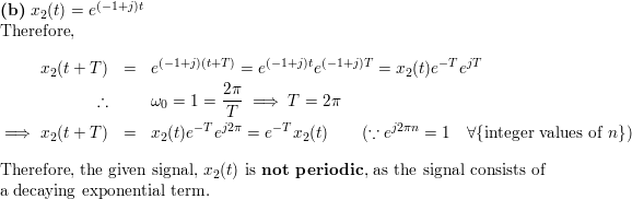 Determine Whether Or Not Each Of The Following Signals Is Periodic If A Signal Is Periodic Specify Its Fundamental Period A X 1 T Je J0t B X 2 T E 1 J T C X 3 N E J2pn D X 4 N 3e J3p N 1 2 5 E X 5 N J3 5 M 1 2