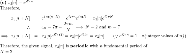 Determine Whether Or Not Each Of The Following Signals Is Periodic If A Signal Is Periodic Specify Its Fundamental Period A X 1 T Je J0t B X 2 T E 1 J T C X 3 N E J2pn D X 4 N 3e J3p N 1 2 5 E X 5 N J3 5 M 1 2