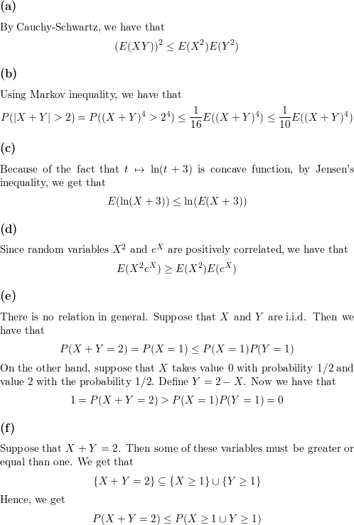 Let X And Y Be Positive Random Variables Not Necessarily Independent Assume That The Various Expected Values Below Exist Write The Most Appropriate Of Math Leq Geq Math Or In The Blank