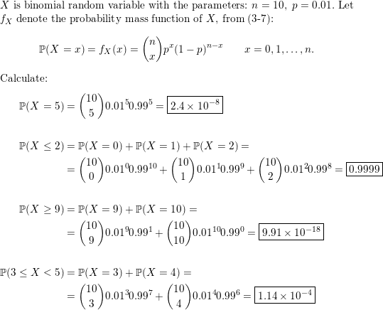 The Random Variable X Has A Binomial Distribution With N 10 And P 0 01 Determine The Following Probabilities A P X 5 B P X 2 C P X 9