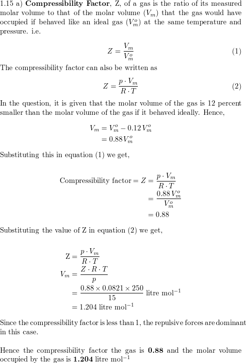 The compression factor (Z) Co, 7°C and 100 atm is 0.21. Calculate the  volume of a 4 mole sample of co, same temperature and pressure (use R =  0.08 L. atm/K.mol (1)