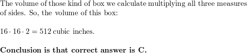 A Pizaa Box Measures 16 Inches By 16 Inches By 2 Inches What Is The Volume Of The Box A 128 Cubic Inches B 256 Cubic Inches C 512 Cubic Inches D