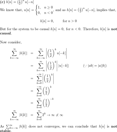 The Following Are The Impulse Responses Of Discrete Time Lti Systems Determine Whether Each System Is Casual And Or Stable Justify Your Answers A Math H N 1 5 N U N Math B Math H N 0 8 N U N 2 Math C Math H N N U N