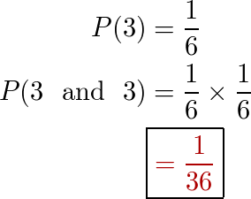 What is the probability of rolling a 3 twice in a row on a s Quizlet