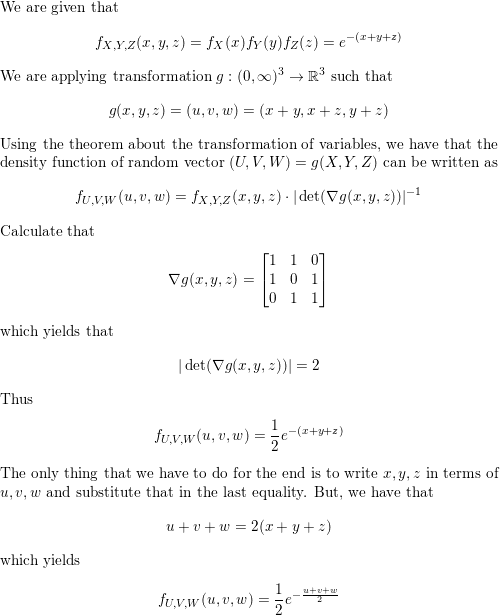 If X Y And Z Are Independent Random Variables Having Identical Density Functions F X E X 0 X Infty Derive The Joint